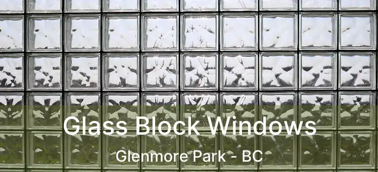  Glass Block Windows Glenmore Park - BC