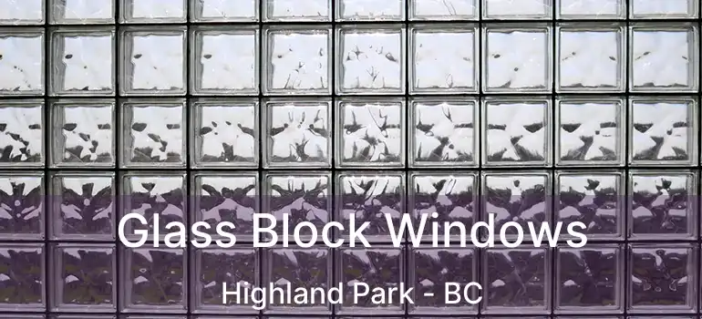  Glass Block Windows Highland Park - BC