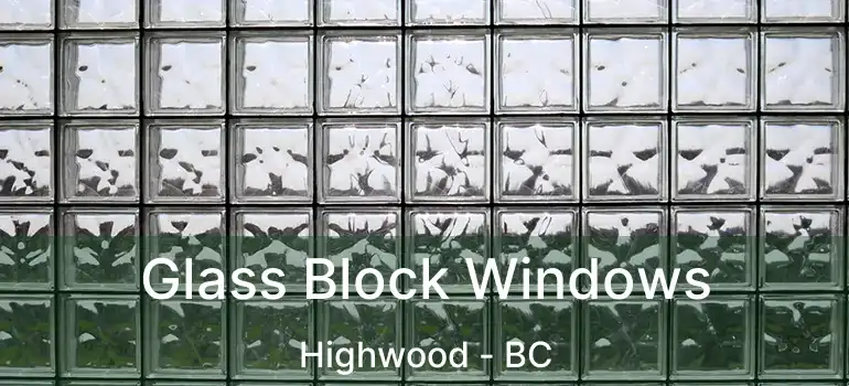  Glass Block Windows Highwood - BC
