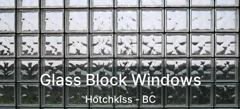  Glass Block Windows Hotchkiss - BC