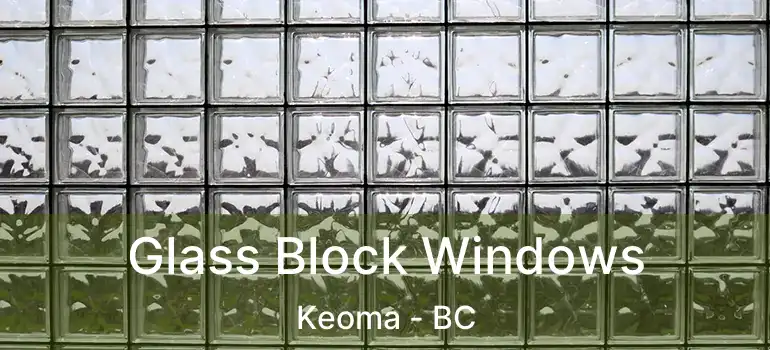  Glass Block Windows Keoma - BC