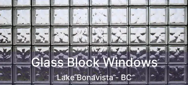  Glass Block Windows Lake Bonavista - BC