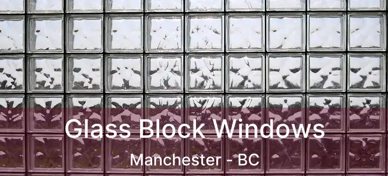  Glass Block Windows Manchester - BC