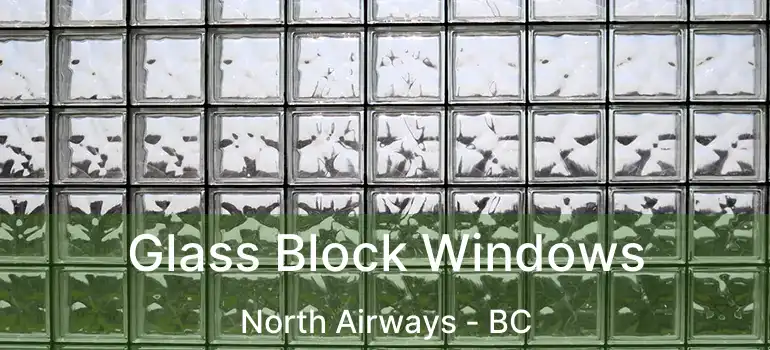  Glass Block Windows North Airways - BC
