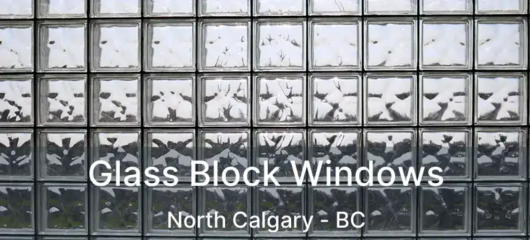  Glass Block Windows North Calgary - BC