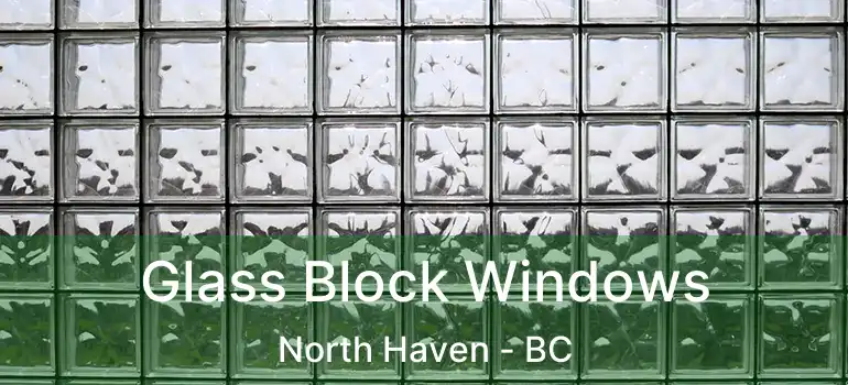  Glass Block Windows North Haven - BC