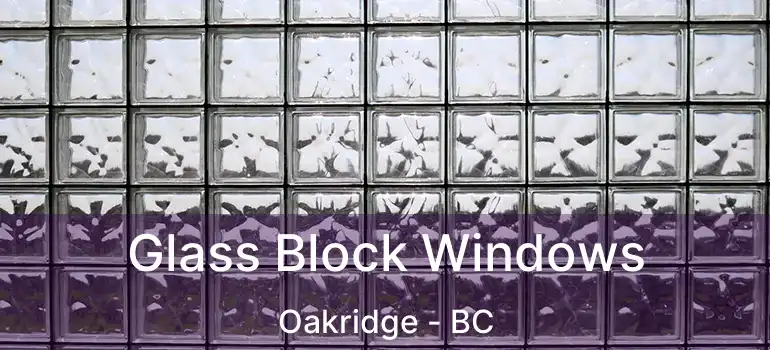  Glass Block Windows Oakridge - BC