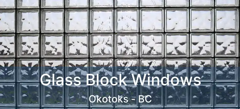  Glass Block Windows Okotoks - BC