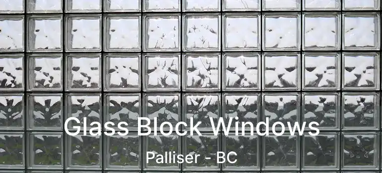  Glass Block Windows Palliser - BC