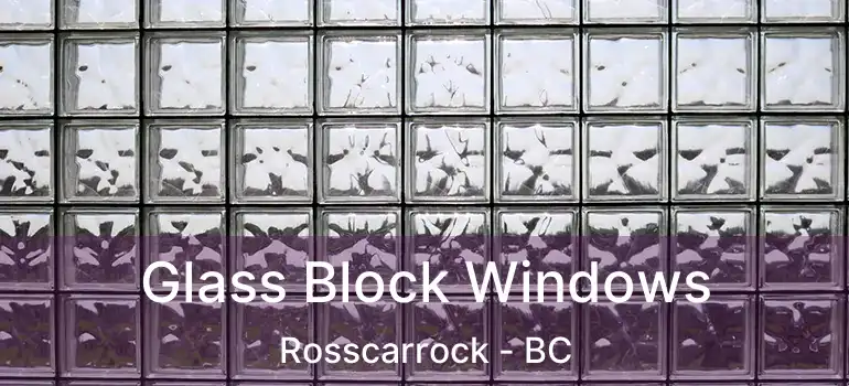  Glass Block Windows Rosscarrock - BC