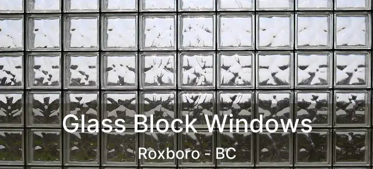  Glass Block Windows Roxboro - BC