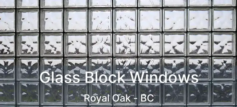  Glass Block Windows Royal Oak - BC