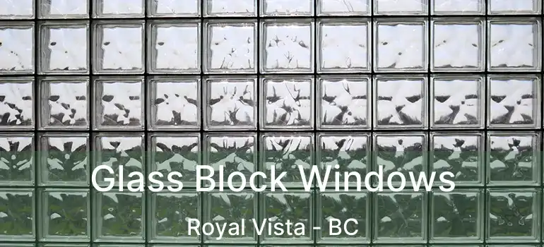  Glass Block Windows Royal Vista - BC