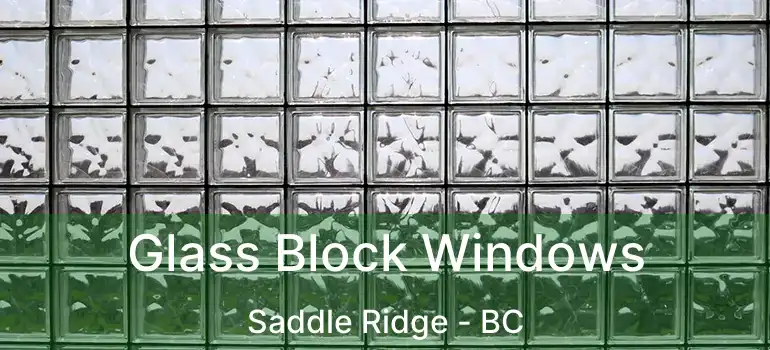  Glass Block Windows Saddle Ridge - BC