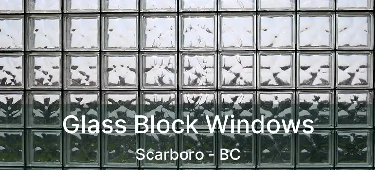  Glass Block Windows Scarboro - BC