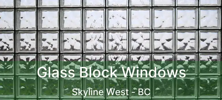  Glass Block Windows Skyline West - BC