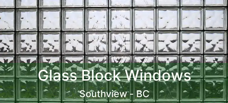  Glass Block Windows Southview - BC