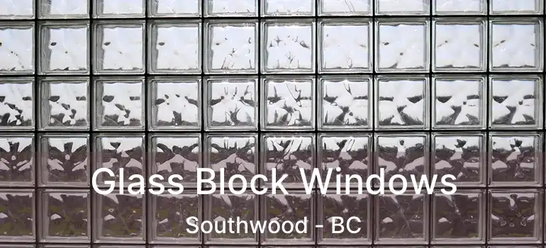  Glass Block Windows Southwood - BC