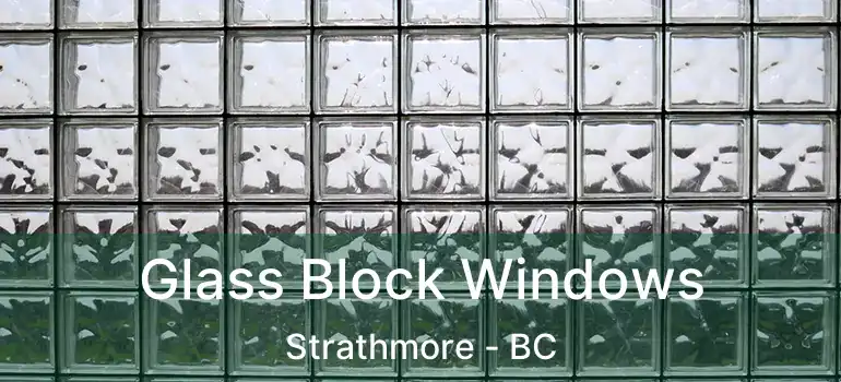  Glass Block Windows Strathmore - BC