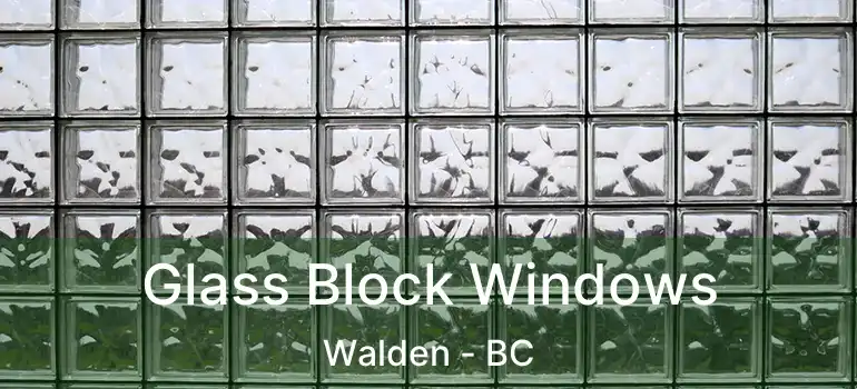  Glass Block Windows Walden - BC