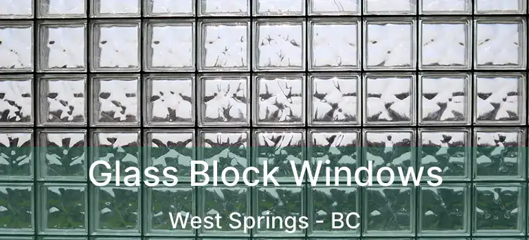  Glass Block Windows West Springs - BC