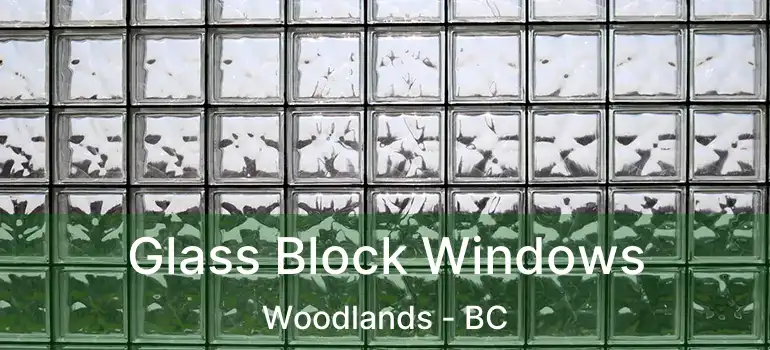 Glass Block Windows Woodlands - BC