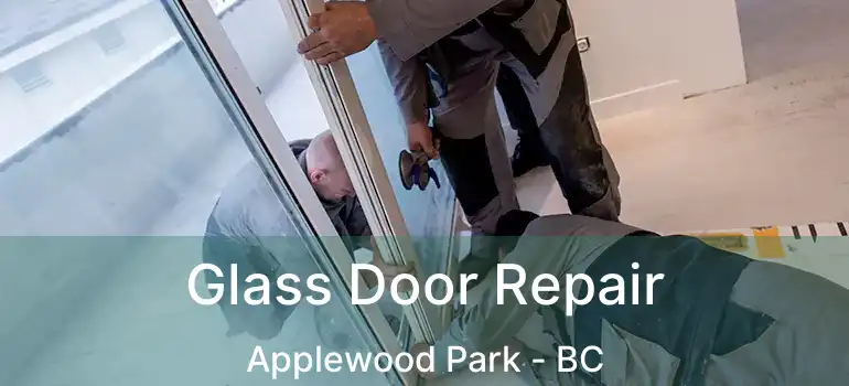  Glass Door Repair Applewood Park - BC