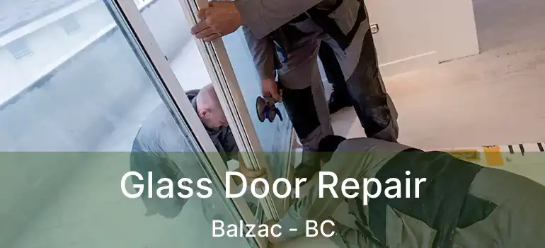 Glass Door Repair Balzac - BC