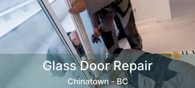  Glass Door Repair Chinatown - BC