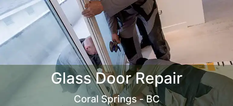  Glass Door Repair Coral Springs - BC