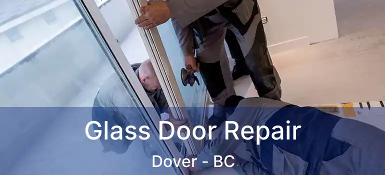  Glass Door Repair Dover - BC