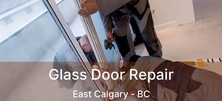  Glass Door Repair East Calgary - BC