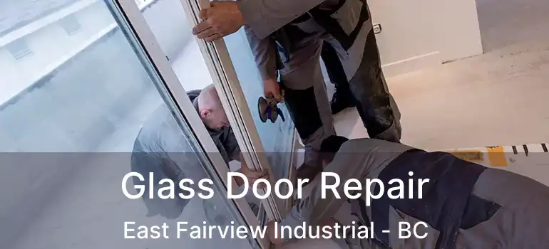  Glass Door Repair East Fairview Industrial - BC