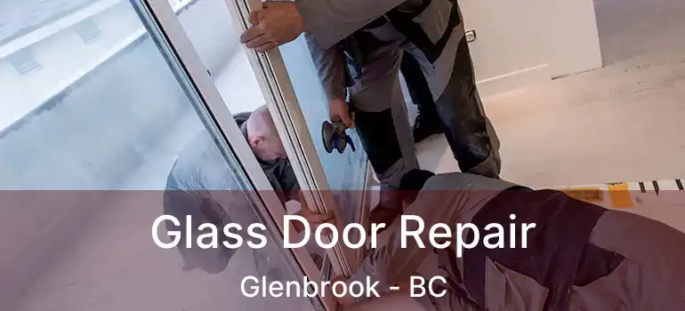  Glass Door Repair Glenbrook - BC