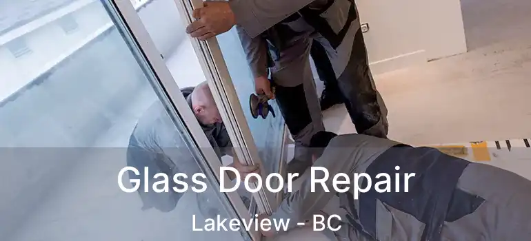  Glass Door Repair Lakeview - BC