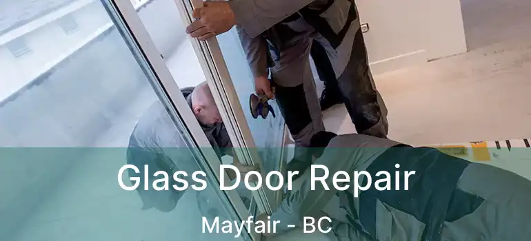  Glass Door Repair Mayfair - BC