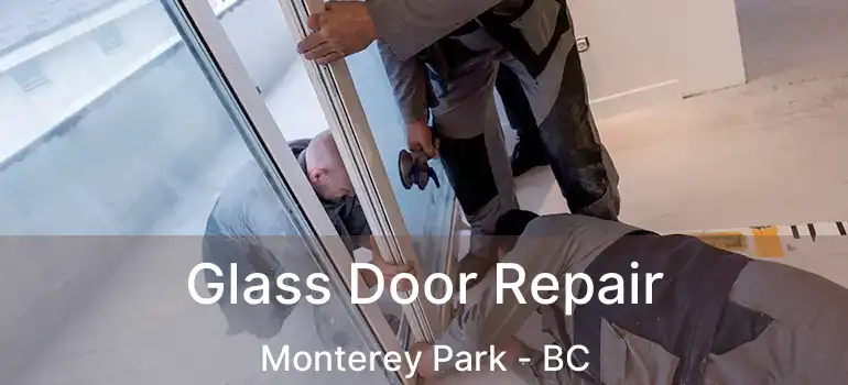  Glass Door Repair Monterey Park - BC
