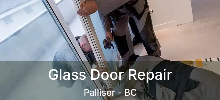  Glass Door Repair Palliser - BC