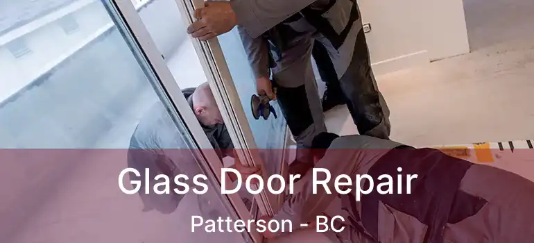 Glass Door Repair Patterson - BC