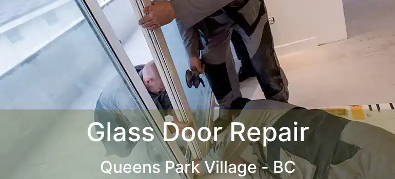  Glass Door Repair Queens Park Village - BC