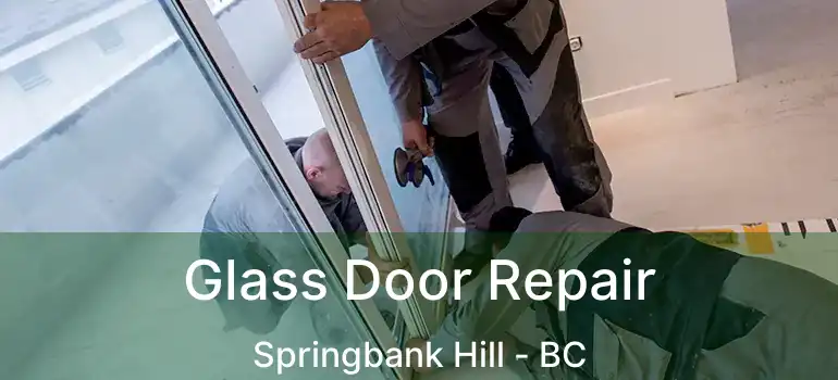  Glass Door Repair Springbank Hill - BC