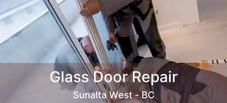  Glass Door Repair Sunalta West - BC