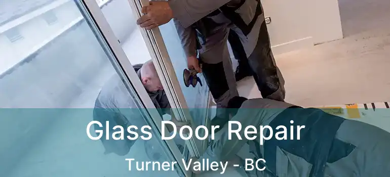  Glass Door Repair Turner Valley - BC