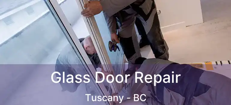  Glass Door Repair Tuscany - BC