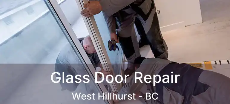  Glass Door Repair West Hillhurst - BC