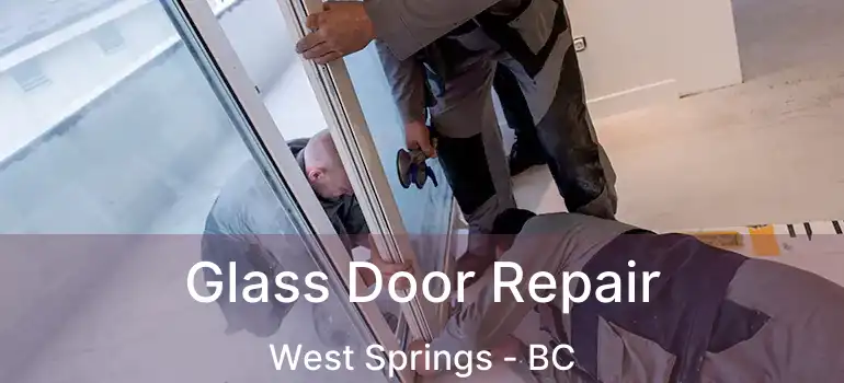  Glass Door Repair West Springs - BC