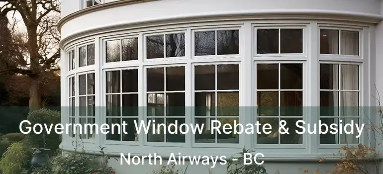  Government Window Rebate & Subsidy North Airways - BC