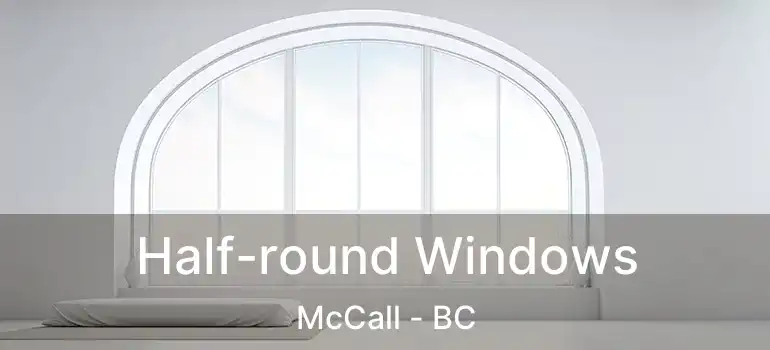  Half-round Windows McCall - BC
