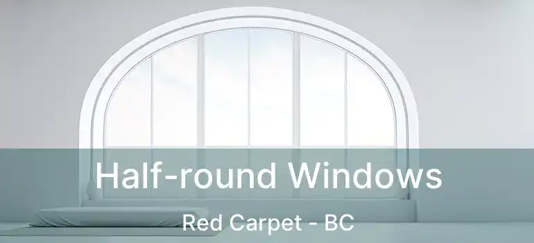  Half-round Windows Red Carpet - BC