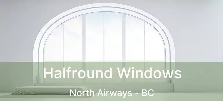  Halfround Windows North Airways - BC